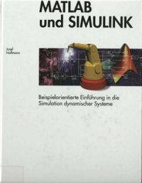 cover of the book MATLAB und SIMULINK. Beispielorientierte Einführung in die Simulation dynamischer Systeme