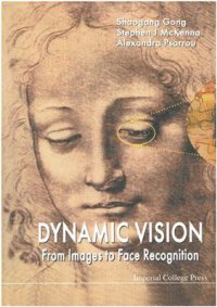 cover of the book Dynamic Vision. From Images to Face Recognition