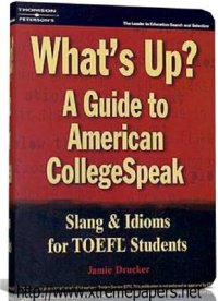 cover of the book What's Up? : A Guide to American College Speak: Slang and Idioms for Toefl Students