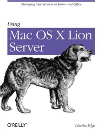 cover of the book Using Mac OS X Lion Server Managing Mac Services at Home and Office