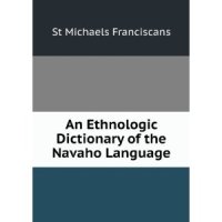 cover of the book An Ethnologic Dictionary of the Navaho Language