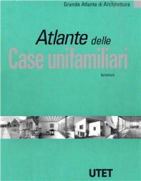 cover of the book Grande atlante di architettura. Volume 12: Atlante delle case unifamiliari