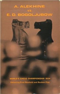 cover of the book Reuben Fine Alekhine vs. Bogoljubow (1934) (ENG, 1967)