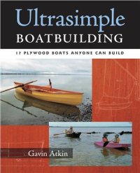 cover of the book Ultrasimple Boatbuilding: 17 Plywood Boats Anyone Can Build