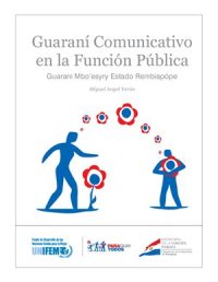 cover of the book Guaraní Comunicativo en la Función Pública. Guarani Mboʼesyry Estado Rembiapópe