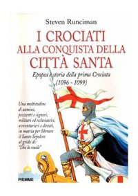 cover of the book I Crociati alla conquista della Città Santa 