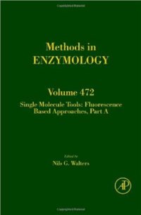 cover of the book Methods in Enzymology. Vol. 472. Single Molecule Tools, Part A: Fluorescence Based Approaches