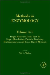 cover of the book Methods in Enzymology. Single Molecule Tools, Part B: Super-Resolution, Particle Tracking, Multiparameter, and Force Based Methods