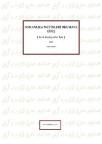 cover of the book Osmanlıca Metinleri Okumaya Giriş (Yeni Başlayanlar İçin)