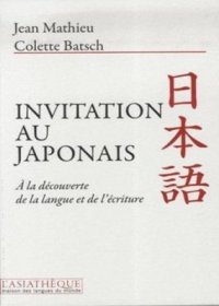 cover of the book Invitation au japonais. A la découverte de la langue et de l'écriture