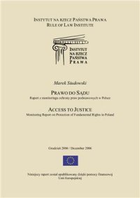 cover of the book Prawo do sądu. Raport z monitoringu ochrony praw podstawowych w Polsce. Access to Justice. Monitoring Report on Protection of Fundamental Rights in Poland