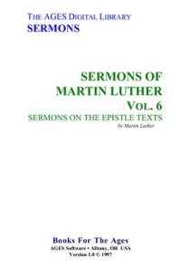 cover of the book Sermons of Martin Luther. Vol. 6. Sermons on the Epistle Texts