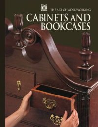 cover of the book The Art Of Woodworking. Vol. 10. Cabinets And Bookcases