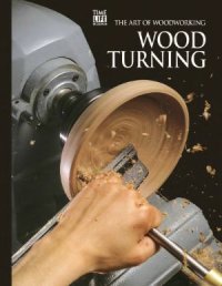 cover of the book The Art of Woodworking. Vol. 13. Wood Turning