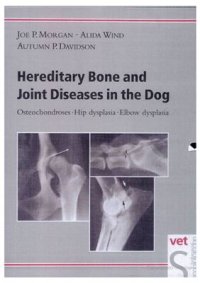 cover of the book Hereditary Bone and Joint Diseases in the Dog: Osteochondroses, Hip Dysplasia, Elbow Dysplasia