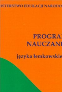 cover of the book Program nauczania języka łemkowskiego (rusińskiego) dla szkoły podstawowej i gimnazjum