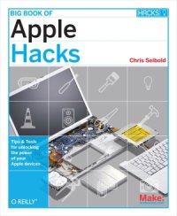 cover of the book Big Book of Apple Hacks: Tips & Tolls to unlocking the power of your Apple devices