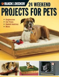 cover of the book 24 Weekend Projects for Pets