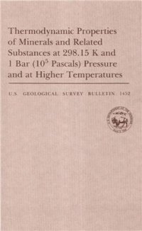 cover of the book Thermodynamic Properties of Minerals and Related Substances at 298.15 K and 1 Bar (100 000 Pascals) Pressure and at Higher Temperatures