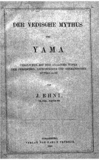 cover of the book Der Vedische Mythus des Yama: verglichen mit den analogen Typen der persischen, griechischen und germanischen Mythologie