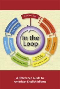 cover of the book In the Loop: Reference Guide to American Idioms