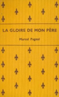 cover of the book La Gloire de mon Pere. Souvenirs d’Enfance I