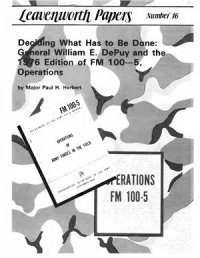 cover of the book Deciding what has to be done: General William E. DePuy and the 1976 edition of FM 100-5, operations (Leavenworth Papers No. 16)