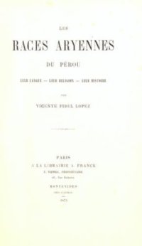 cover of the book Les races aryennes du Perou: leur langue, leur religion, leur histoire