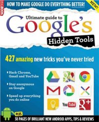 cover of the book Ultimate guide to Google's Hidden Tools: 427 amazing new tricks you've never tried