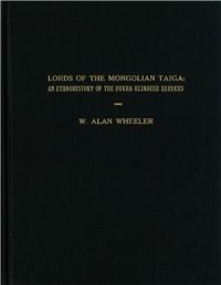 cover of the book Alan. Lords of the Mongolian taiga: an ethnohistory of the Dukha reindeer herders