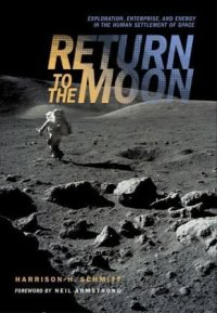 cover of the book Return to the Moon: exploration, enterprise, and energy in the human settlement of space