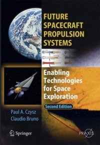 cover of the book Future spacecraft propulsion systems: enabling technologies for space exploration