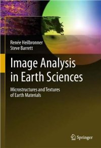 cover of the book Image Analysis in Earth Sciences. Microstructures and Textures of Earth Material