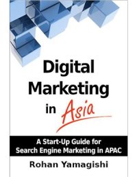 cover of the book Digital Marketing in Asia: A Start-up Guide for Search Engine Marketing in APAC