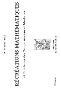 cover of the book Recreations mathematiques et problemes des temps anciens et modernes