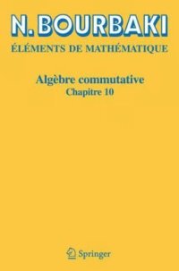 cover of the book Elements de Mathematique. Algebre commutative. Chapitre 10