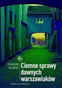 cover of the book Ciemne sprawy dawnych warszawiaków