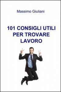 cover of the book 101 сonsigli utili per trovare lavoro