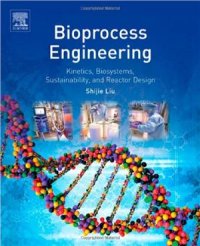 cover of the book Bioprocess Engineering: Kinetics, Biosystems, Sustainability, and Reactor Design