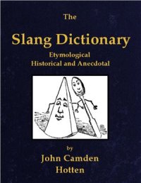 cover of the book The Slang Dictionary. Etymological, Historical and Anecdotal