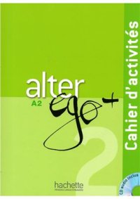 cover of the book Alter Ego + 2. Cahier d'activités