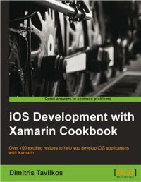 cover of the book iOS Development with Xamarin Cookbook: Over 100 exciting recipes to help you develop iOS applications with Xamarin