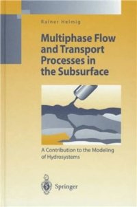 cover of the book Multiphase Flow and Transport Processes in the Subsurface: A Contribution to the Modeling of Hydrosystems, Springer, 1997