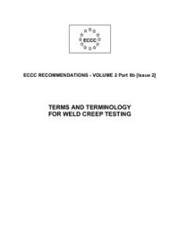 cover of the book ECCC recommendations - vol. 2 part 2b - Terms and terminology for weld creep testing - 2005 - 21 p