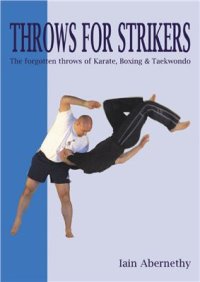 cover of the book Throws for Strikers: The Forgotten Throws of Karate, Boxing and Taekwondo