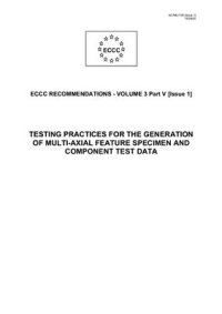cover of the book ECCC recommendations - vol. 3 part 5 - Testing practices for the generation of multi-axial feature specimen and component test data - 2005 - 25 p