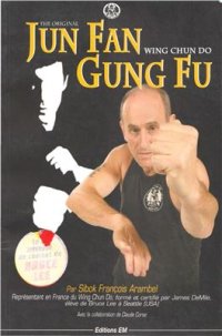 cover of the book The original Jun Fan Gong Fu - Wing Chun Do