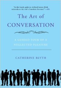 cover of the book The Art of Conversation: A Guided Tour of a Neglected Pleasure