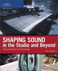 cover of the book Shaping Sound in the Studio and Beyond: Audio Aesthetics and Technology