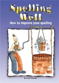 cover of the book Spelling Well: How to improve your spelling (with Answers to exercises)